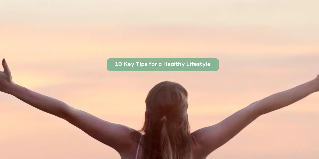 10-key-tips-for-a-healthy-lifestyle
